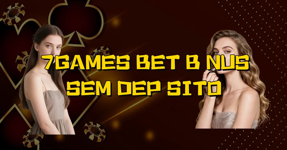 7Games Bet Bônus Sem Depósito Oficial