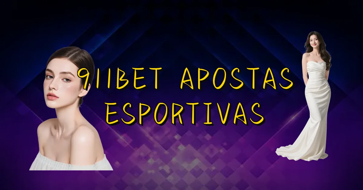 911Bet Apostas Esportivas Oficial