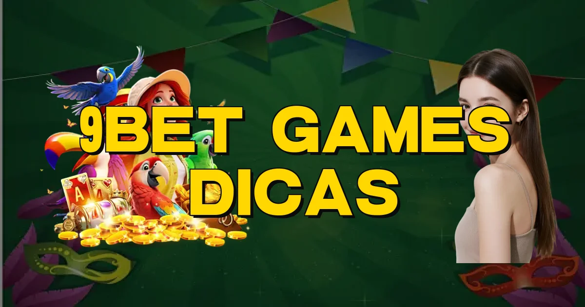 9Bet Games Dicas Oficial