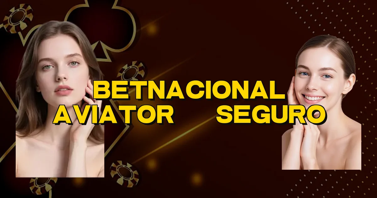 Betnacional Aviator É Seguro Oficial
