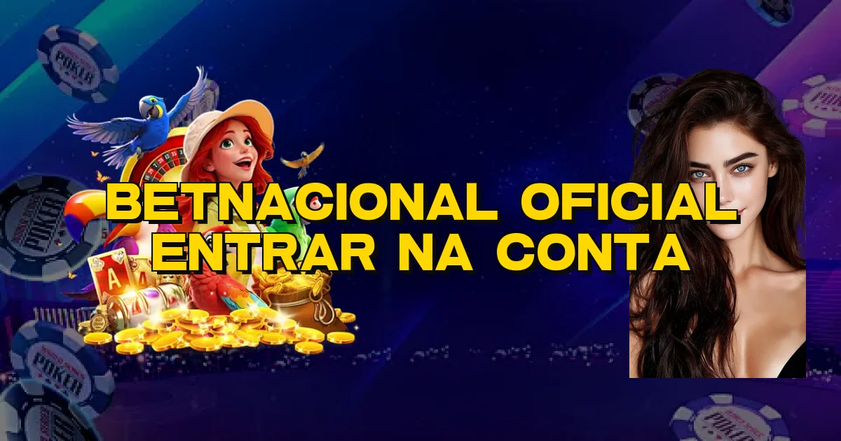 Betnacional Oficial Entrar Na Conta Oficial