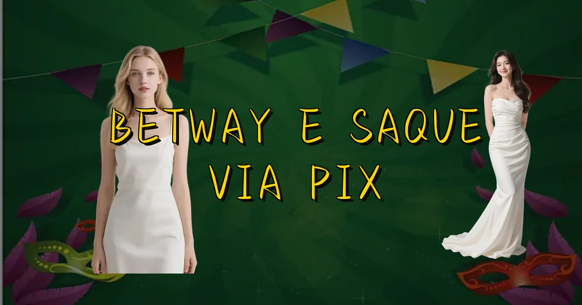 Betway E Saque Via Pix Oficial