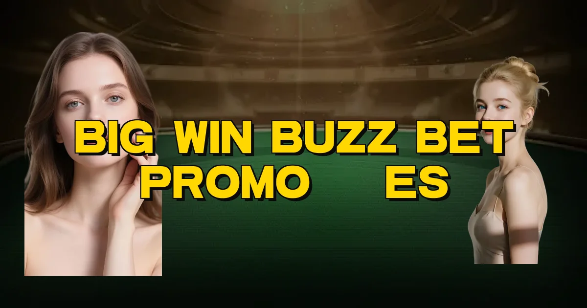 Big Win Buzz Bet Promoções Oficial