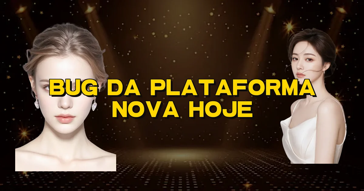 Bug Da Plataforma Nova Hoje Oficial