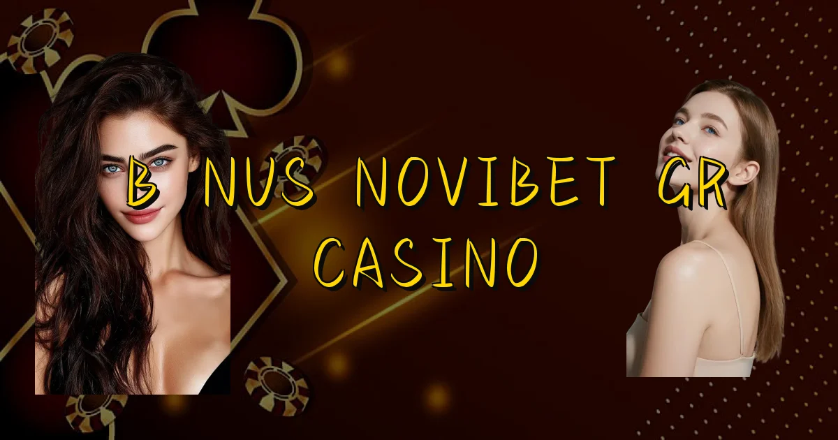 Bônus Novibet Gr Casino Oficial