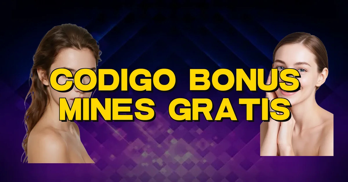 Codigo Bonus Mines Gratis Oficial