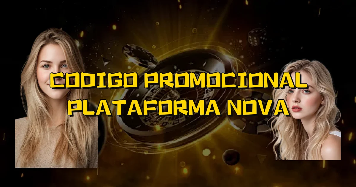 Codigo Promocional Plataforma Nova Oficial