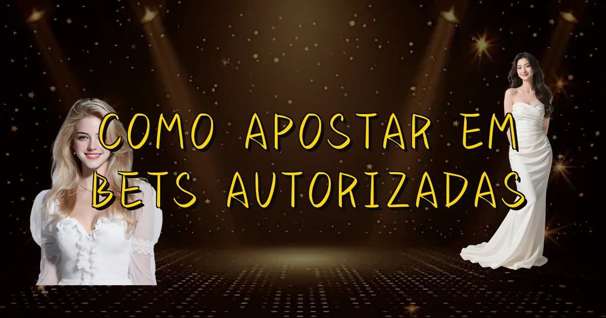 Como Apostar Em Bets Autorizadas Oficial