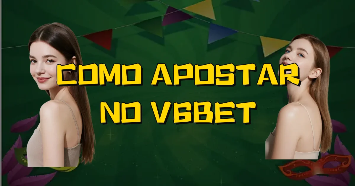 Como Apostar No V6Bet Oficial