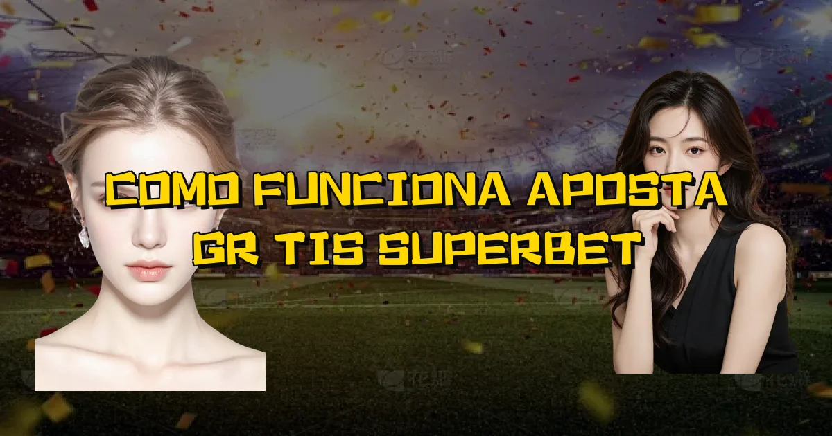 Como Funciona Aposta Grátis Superbet Oficial