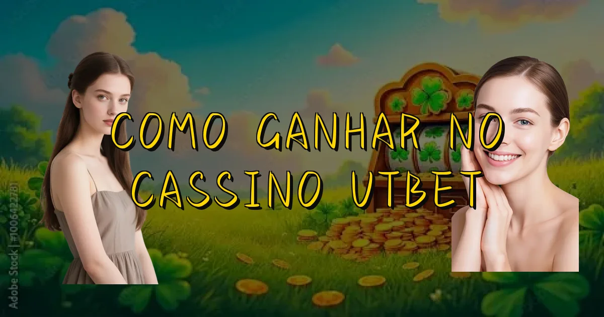 Como Ganhar No Cassino Utbet Oficial