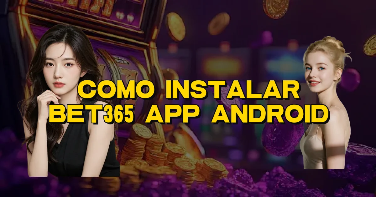 Como Instalar Bet365 App Android Oficial