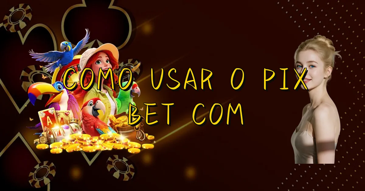 Como Usar O Pix Bet Com Oficial