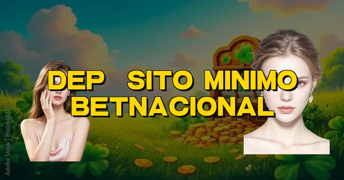 Depósito Minimo Betnacional Oficial