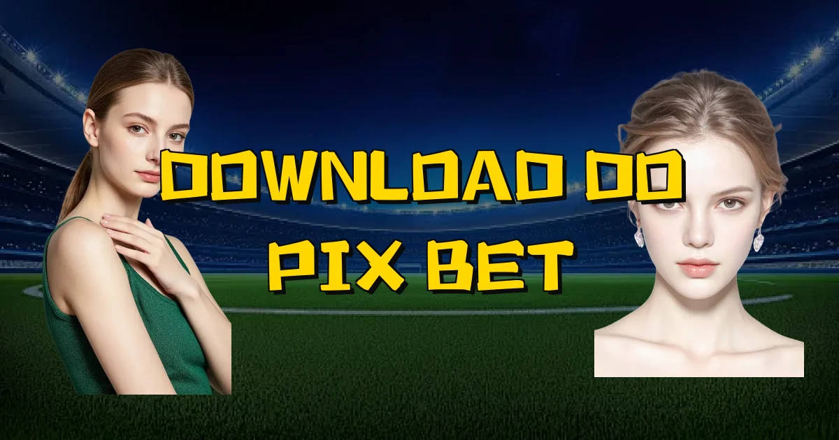 Download Do Pix Bet Oficial