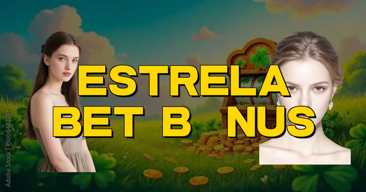 Estrela Bet Bônus Oficial