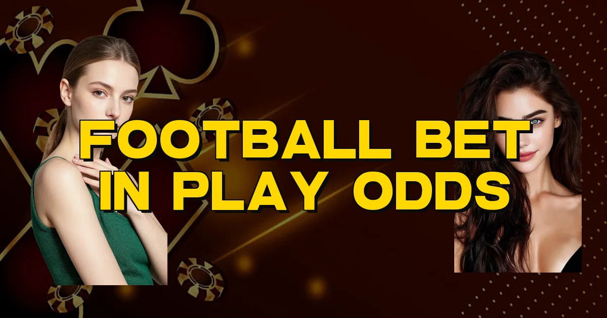 Football Bet In Play Odds Oficial