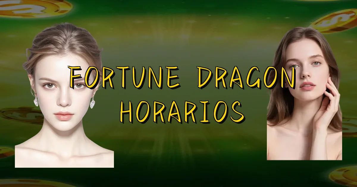 Fortune Dragon Horarios Oficial