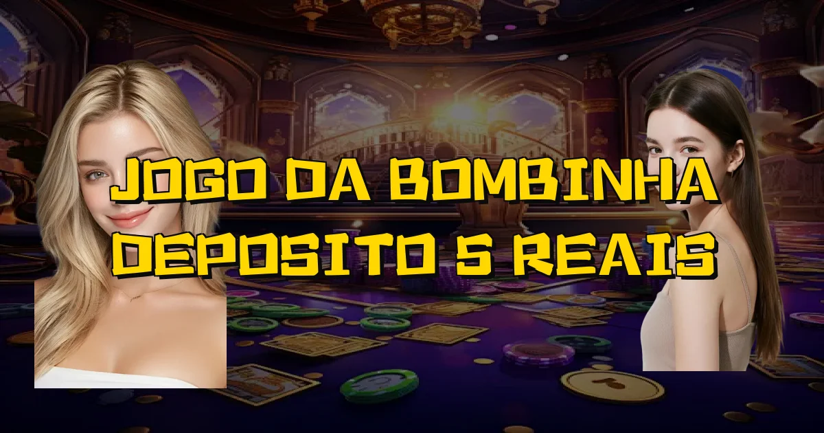 Jogo Da Bombinha Deposito 5 Reais Oficial