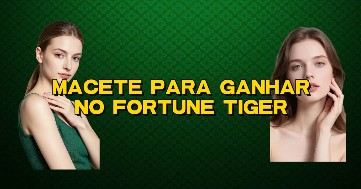 Macete Para Ganhar No Fortune Tiger Oficial