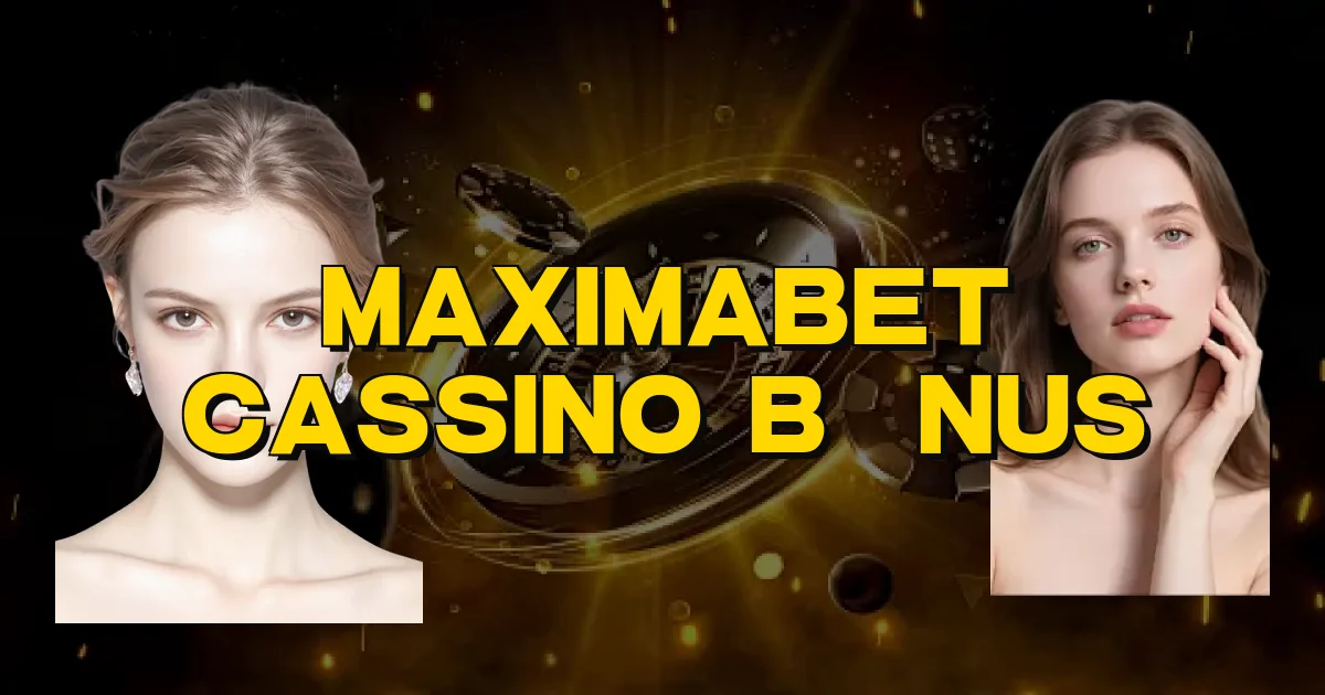 Maximabet Cassino Bônus Oficial
