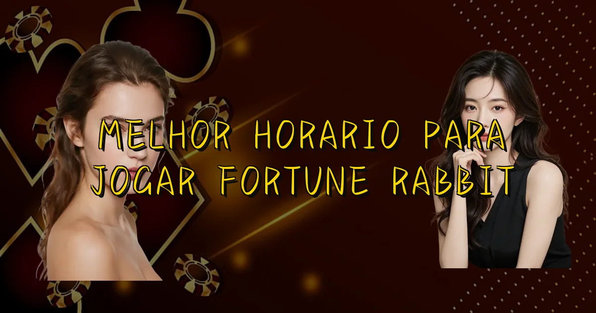 Melhor Horario Para Jogar Fortune Rabbit Oficial