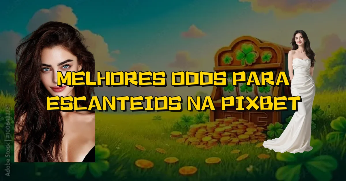 Melhores Odds Para Escanteios Na Pixbet Oficial