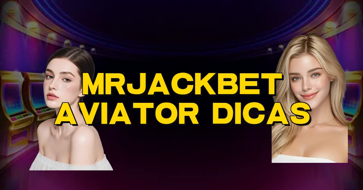 Mrjackbet Aviator Dicas Oficial