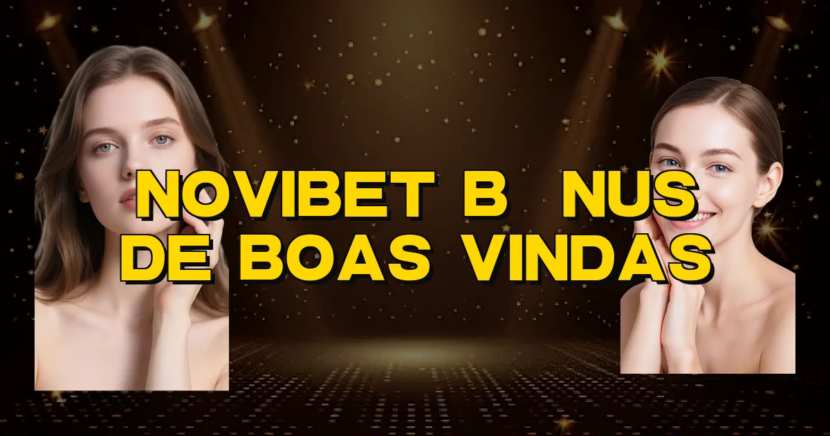 Novibet Bônus De Boas Vindas Oficial