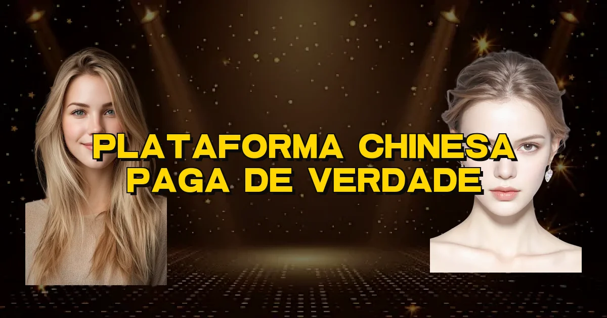 Plataforma Chinesa Paga De Verdade Oficial
