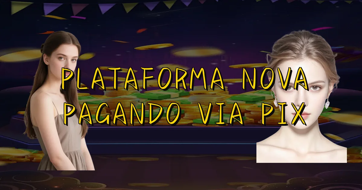 Plataforma Nova Pagando Via Pix Oficial