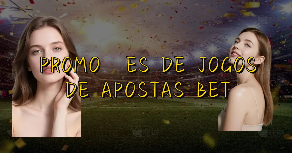 Promoções De Jogos De Apostas Bet Oficial