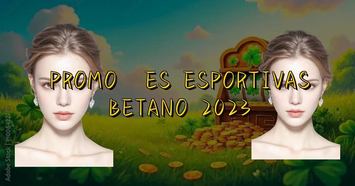 Promoções Esportivas Betano 2023 Oficial