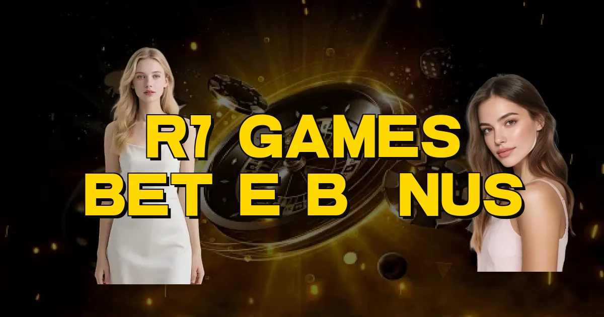 R7 Games Bet E Bônus Oficial