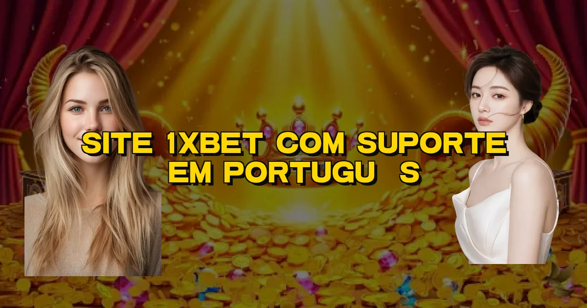 Site 1Xbet Com Suporte Em Português Oficial