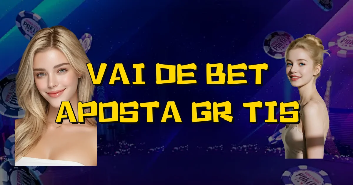 Vai De Bet Aposta Grátis Oficial